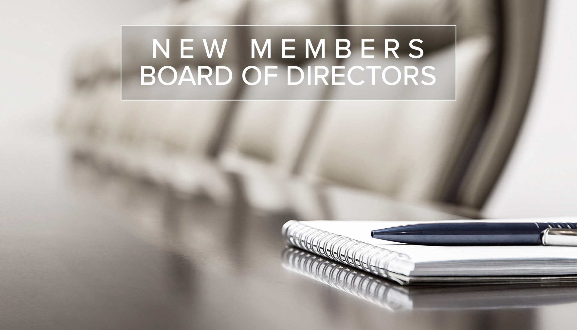 New Members of the Board of Directors Header